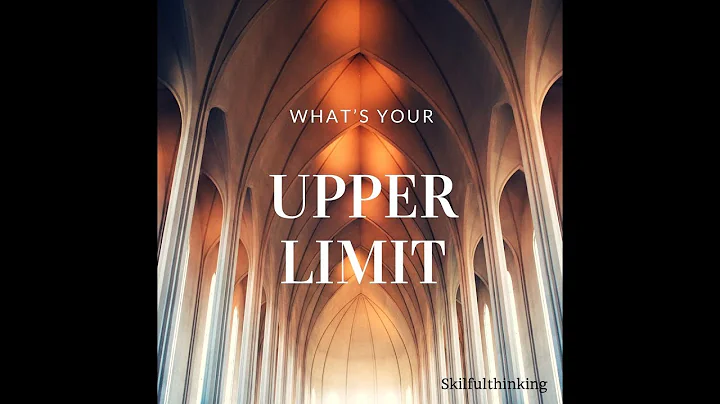 Upper Limits: Why we self-sabotage