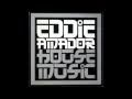 Eddie Amador - House Music (Original Extended Vinyl Mix)