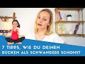 ▶ 7 Tipps, wie du deinen Rücken in der Schwangerschaft schonst