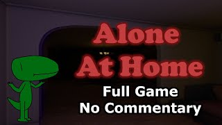 Alone At Home (Full Game, No Commentary)