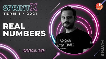 Real Numbers - Class 10 Maths Solutions | CBSE Board Exam Preparation by Gopal Sir | Sprint X Term 1