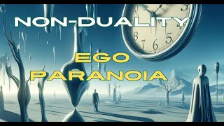 NonDuality Awakening:  The Paranoid Ego