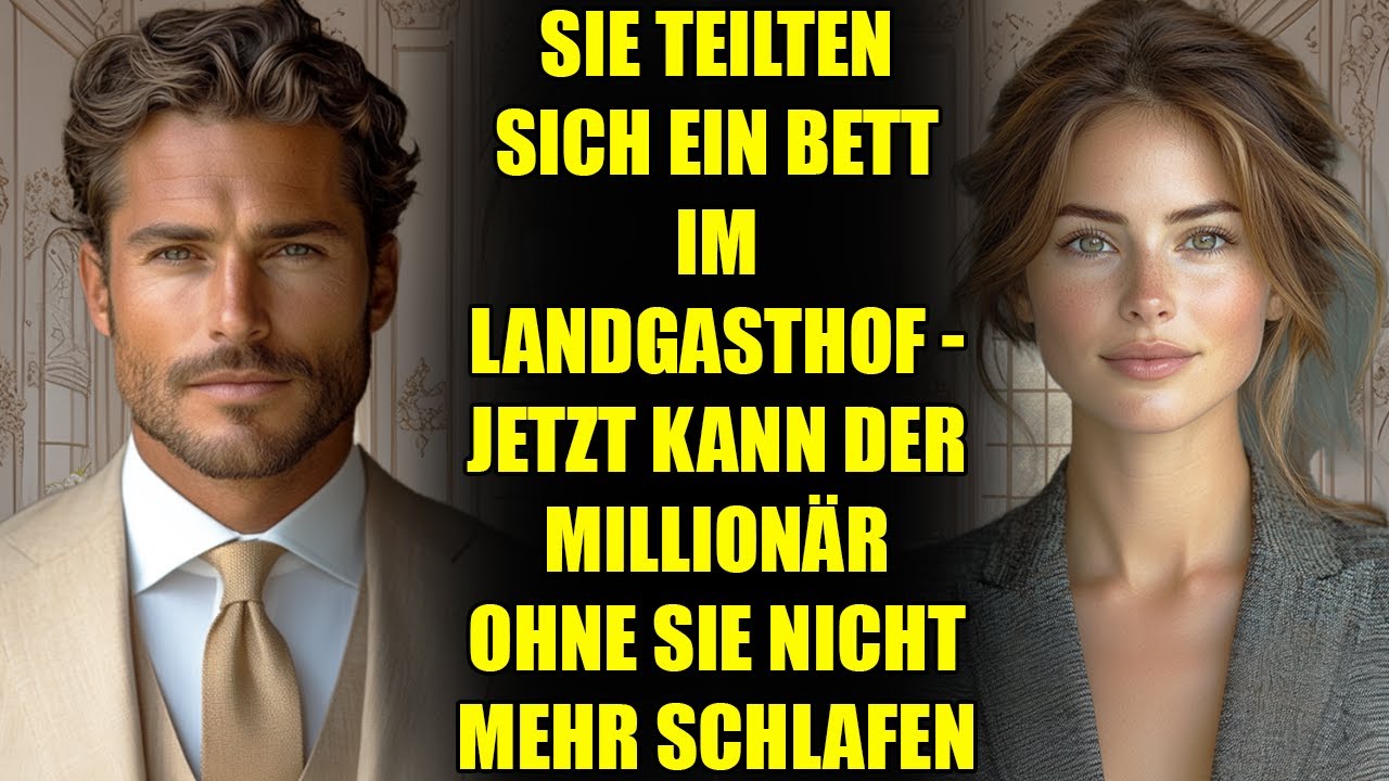 Sie teilten sich ein Bett im Landgasthof - jetzt kann der MILLIONÄR ohne sie nicht mehr schlafen