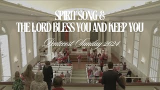 Spirit Song and The Lord Bless You and Keep You | Pentecost Sunday 2024