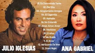 JULIO IGLESIAS Y ANA GABRIEL EXITOS ROMANTICOS MIX 90&#39;S   SUS MEJORES CANCIONES 30 GRANDES EXITOS