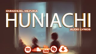 Emmanuel Mlyuka -Huniachi (Official Audio Lyrics)