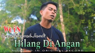 HILANG DI ANGAN ~ Dut Daerah Jambi Terbaru - Lagu WO IN