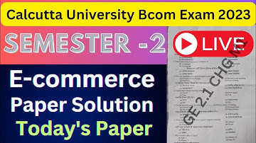 E-commerce Solutions CU Bcom Semester 2 || E-commerce Paper Solution Bcom 2023 Calcutta University
