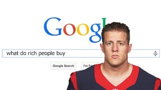 JJ Watt do rich people buy?