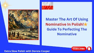 The Ultimate Guide To Mastering The Nominative Case in Polish | Mianownik (kto? / co?)
