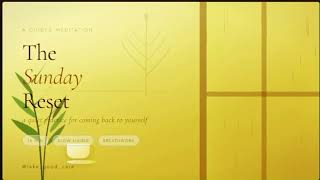 The Sunday Reset | A quiet practice for coming back to yourself
