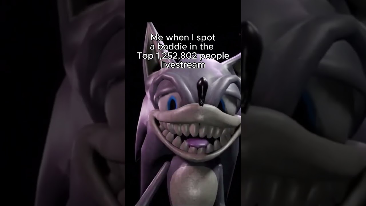 Me when i see a Baddie in Top 1,252,802 People Stream  