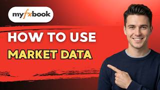 How to use Myfxbook Market Data [2026 Full Guide]