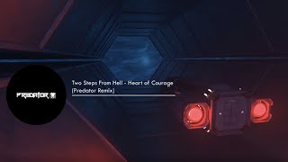 Two Steps From Hell  Heart Of Courage predator Remix