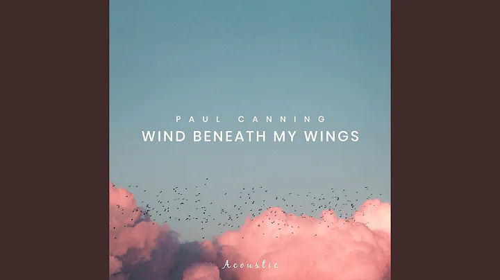 Wind Beneath My Wings (Acoustic)
