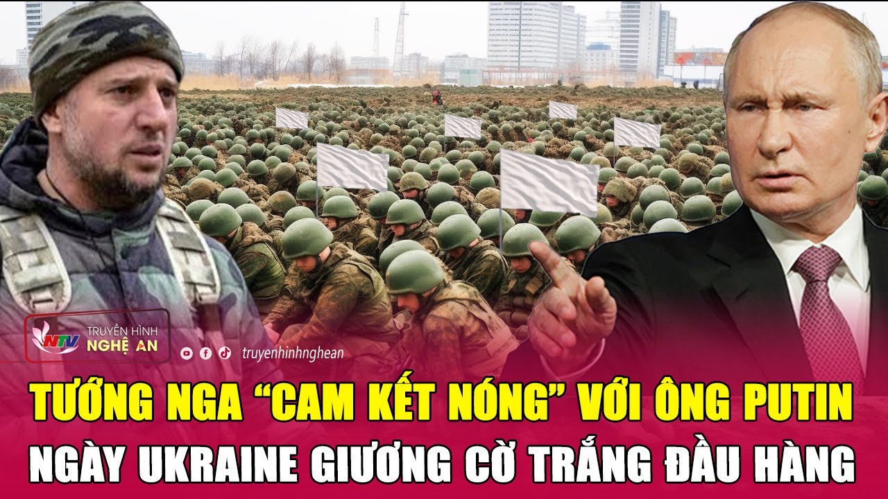 Outline Video Toàn cảnh quốc tế: Tướng Nga “cam kết nóng” với ông Putin ngày Ukraine giương cờ trắng đầu hàng