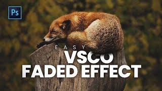 VSCO Faded/Unsplash Film Effect Tutorial | Photoshop Tutorial for Beginners
