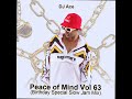 Peace of Mind Vol 63 | Birthday Special Slow Jam Mix | DJ Ace ♠️