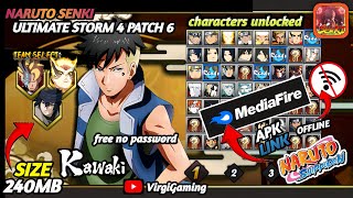 Naruto Senki Ultimate Storm 4 Patch 6 Mod ll Full Characters Effect HD Skill ll No password