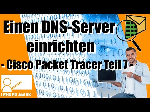 Einen DNS-Server einrichten (Cisco Packet Tracer Tutorials - Teil 7)