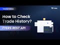 6. How to check trade history?