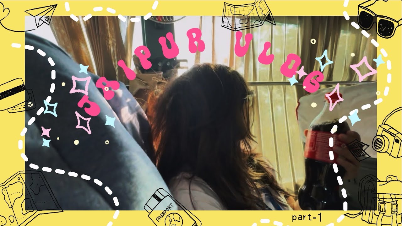 Jaipur vlog – Part 1 