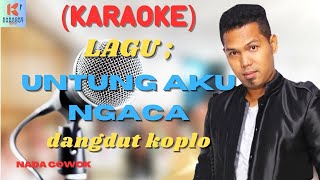 Untung Aku Ngaca Karaoke | Karaoke Dangdut  | Cover PA 600