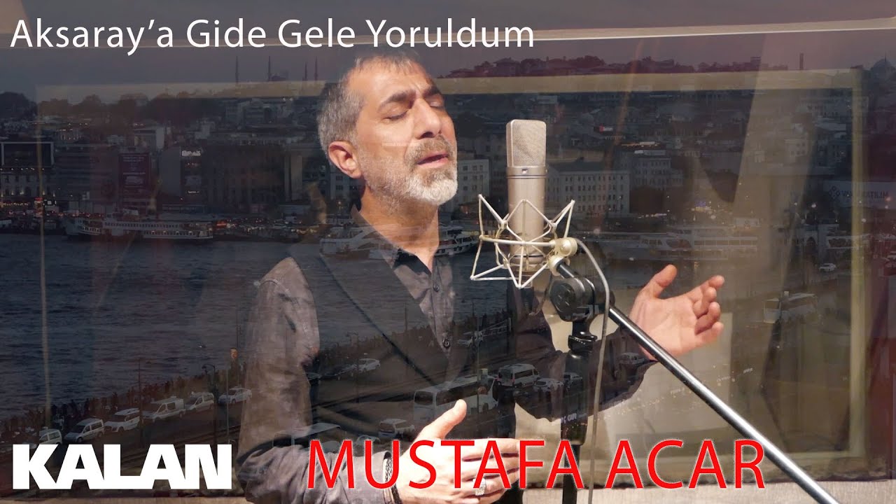 Mustafa Acar - Aksaray'a Gide Gele Yoruldum [ Eviç Türküler © 2019 Kalan Müzik ]