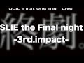 SLIE the ILL night-3rd.impact-劇中動画