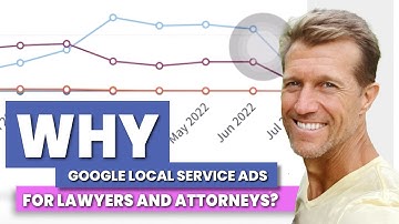 Why Google Local Service Ads For LAWYERS and ATTORNEYS?