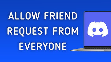 How To Allow Everyone To Send You A Friend Request Discord On PC (New Update)