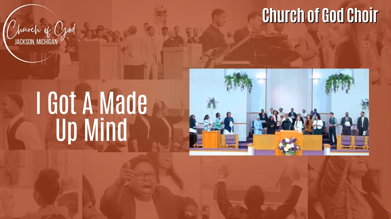“I’ve Got A Made Up Mind” - Special Singing by Jackson Church of God Choir