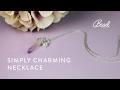How to Make a Simply Charming Necklace