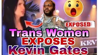 Transgender Women Exposes Kevin Gates in Interview
