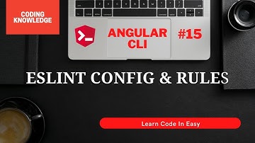 Explore ESLint Config File And Understand The Rules | Angular Complete Tutorial | Coding Knowledge