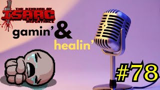 gamin' & healin' | Binding of Isaac Live Gameplay (#78)