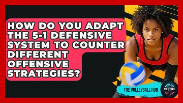 How Do You Adapt The 5-1 Defensive System To Counter Different Offensive Strategies?