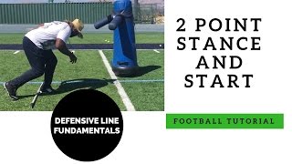 2 POINT STANCE AND START - DEFENSIVE LINE TECHNIQUE - AMERICAN FOOTBALL FUNDAMENTALS