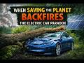 When Saving the Planet Backfires  The Electric Car Paradox