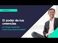 El poder de tus creencias (Xavier Guix, Victoria Cadarso y Sergio Fernández)