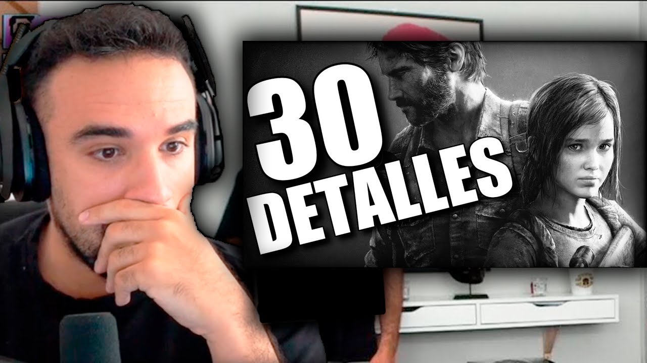 ILLOJUAN REACCIONA a 30 DETALLES ALUCINANTES de THE LAST OF US