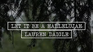 Let it be a Hallelujah | Lauren Daigle Lyric Video