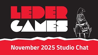 Leder Games | November 12, 2025 Studio Chat