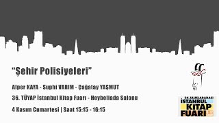 Şehir Polisiyeleri Söyleşisi | 36. Tüyap İstanbul Kitap Fuarı