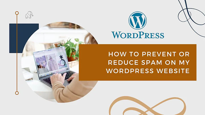 How to Prevent or Reduce Spam on my Wordpress Website