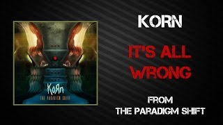 Korn - It's All Wrong [Lyrics Video]