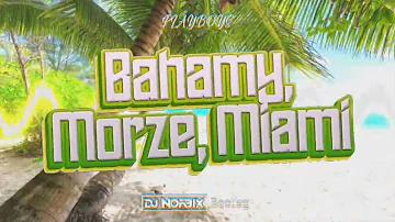 PLAYBOYS - Bahamy, Morze, Miami (DJ NORBIX REMIX 2022)