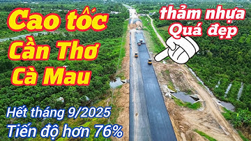 Cao tốc Cần Thơ - Cà Mau được Tổng Công ty 36 tăng tốc thảm betong nhựa tại km17 - km20