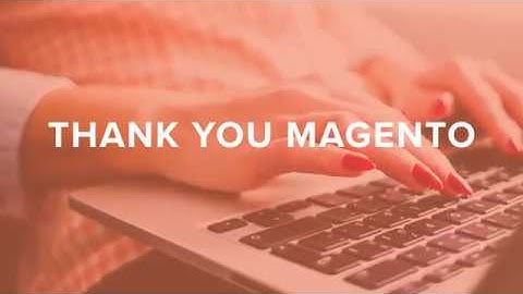 Webkul says a Big Thank You to Magento