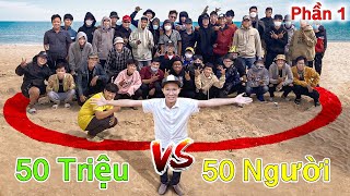 50 Triệu VND VS 50 Người Trong Vòng Tròn Trên Bãi Biển (Phần 1)